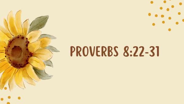 Châm Ngôn 8:22-31 và Những Hình Mẫu Giả Định của Nó