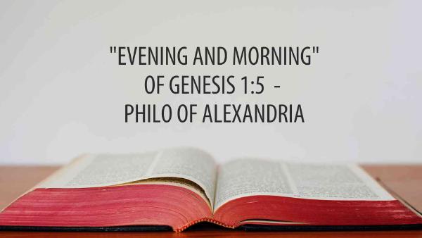 BUỔI CHIỀU VÀ BUỔI MAI CỦA SÁNG THẾ KÝ 1:5, DỰA THEO PHI-LÔ