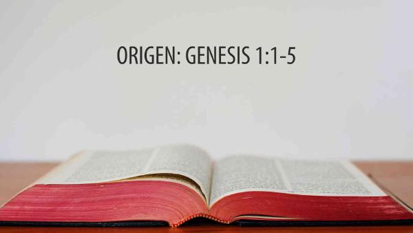 CÁCH ORIGEN HIỂU VỀ SÁNG THẾ KÝ 1:1-5