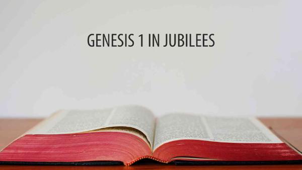 SÁNG THẾ KÝ 1 TRONG SÁCH JUBILEES