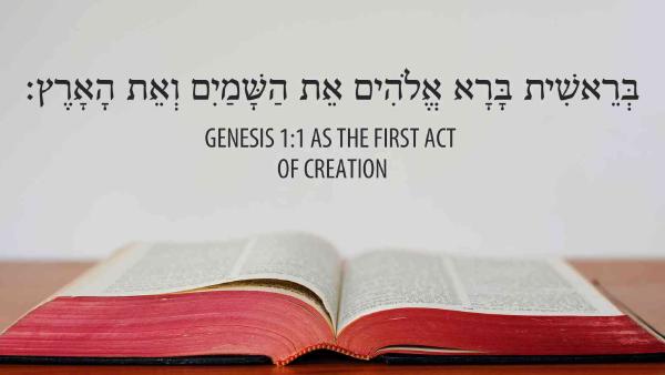 SÁNG THẾ KÝ 1:1 - HÀNH ĐỘNG SÁNG TẠO ĐẦU TIÊN