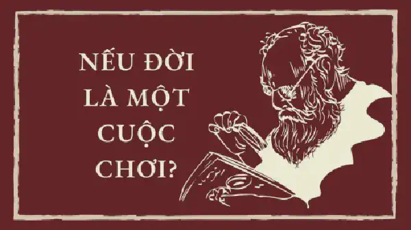 NẾU ĐỜI LÀ MỘT CUỘC CHƠI?