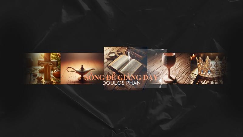 Sống Để Giảng Và Dạy